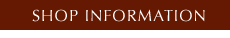 SHOP INFORMATION